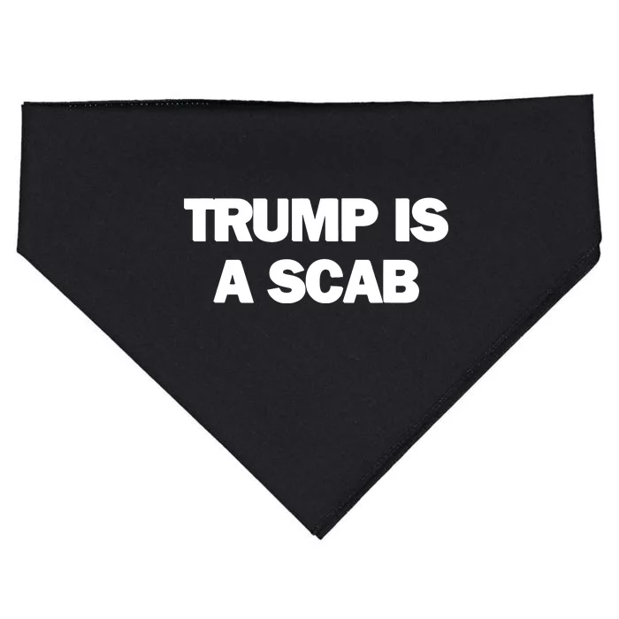 Donald Trump Is A Scab USA-Made Doggie Bandana