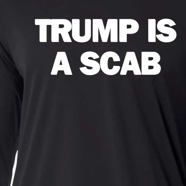 Donald Trump Is A Scab Cooling Performance Long Sleeve Crew