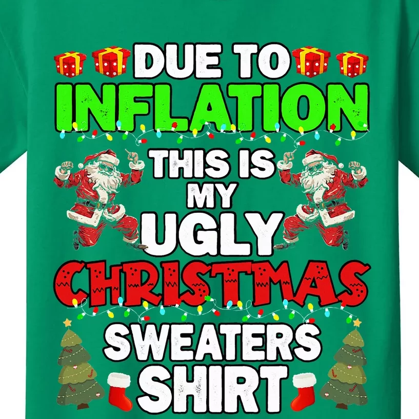 Due To Inflation This Is My Ugly Christmas Sweaters Funny Kids T-Shirt