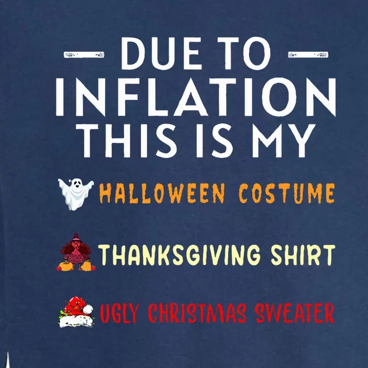 Due To Inflation This Is My Halloween Thanksgiving Xmas Garment-Dyed Sweatshirt