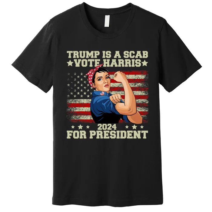 Donald Trump Is A Scab Vote Harris Vintage America Flag Premium T-Shirt