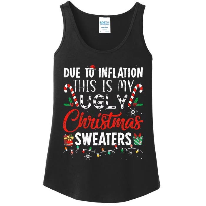 Due To Inflation This Is My Ugly Christmas Sweaters Ladies Essential Tank