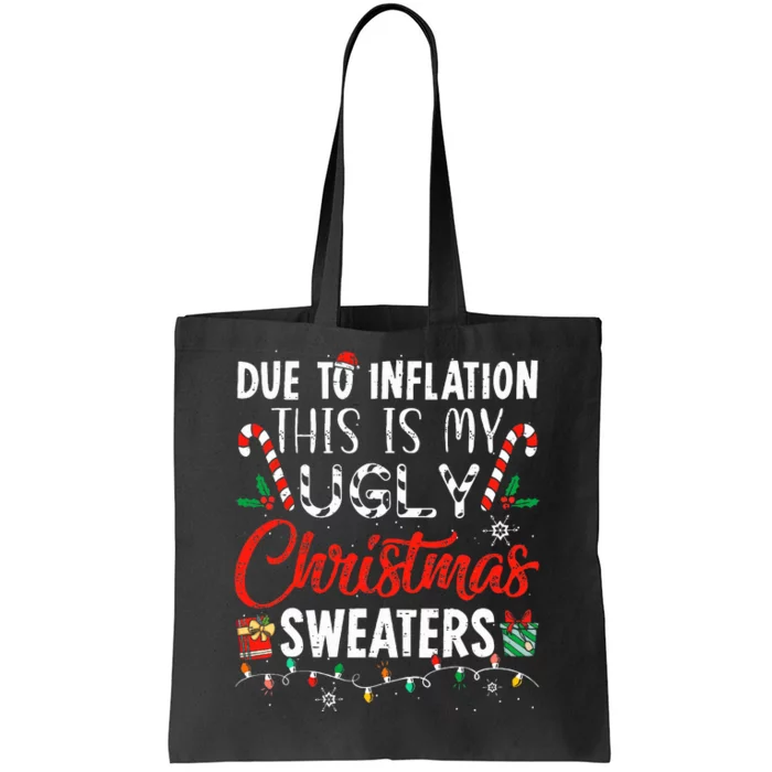 Due To Inflation This Is My Ugly Christmas Sweaters Tote Bag