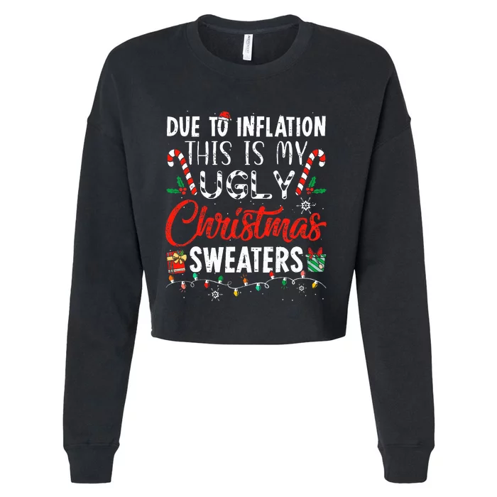 Due To Inflation This Is My Ugly Christmas Sweaters Cropped Pullover Crew