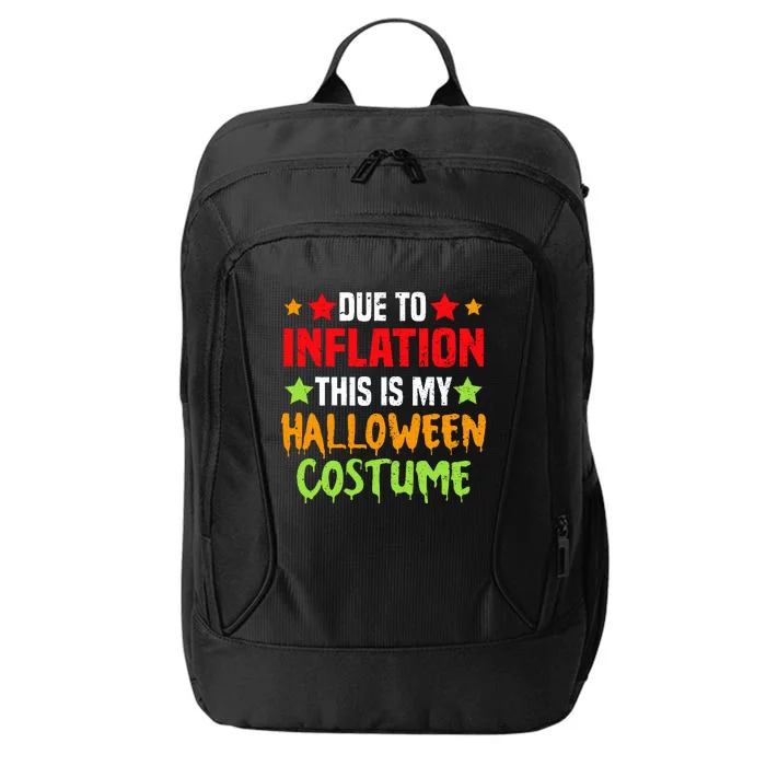 Due To Inflation This Is My Halloween Costume City Backpack