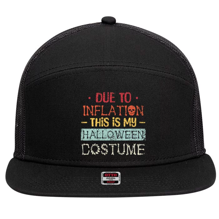 Due To Inflation This Is My Horror Halloween Costume 7 Panel Mesh Trucker Snapback Hat