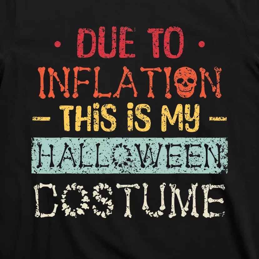 Due To Inflation This Is My Horror Halloween Costume T-Shirt