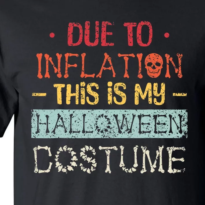 Due To Inflation This Is My Horror Halloween Costume Tall T-Shirt