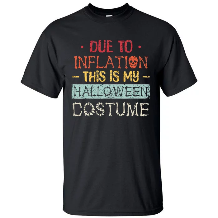 Due To Inflation This Is My Horror Halloween Costume Tall T-Shirt