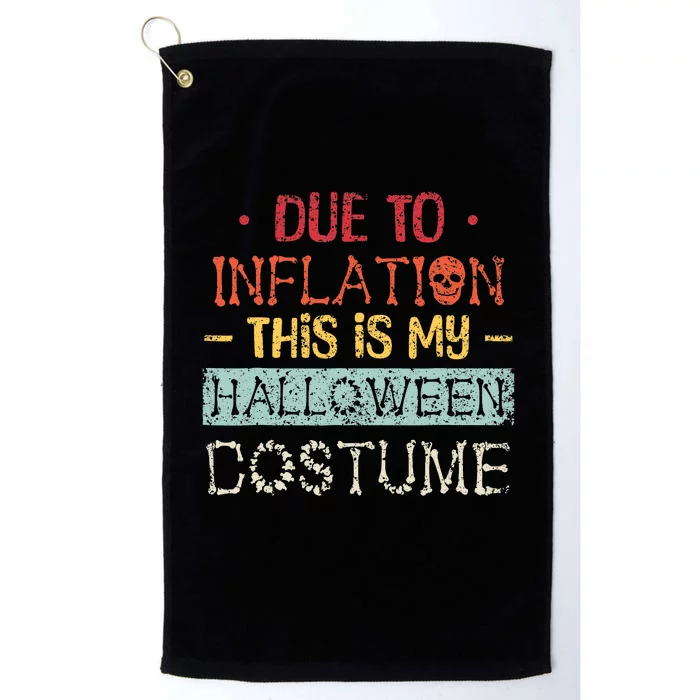 Due To Inflation This Is My Horror Halloween Costume Platinum Collection Golf Towel