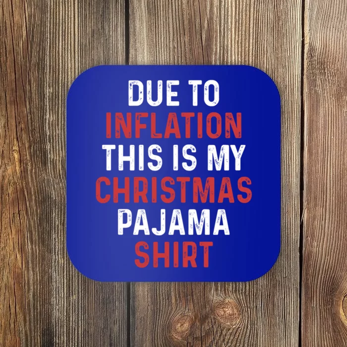 Due To Inflation This Is My Christmas Pajama Gift Coaster