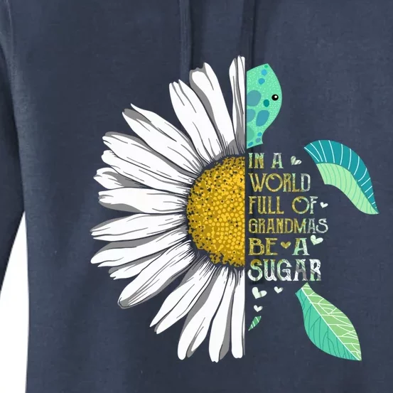 Daisy Turtle In A World Full Of Grandmas Be A Sugar Gift Women's Pullover Hoodie