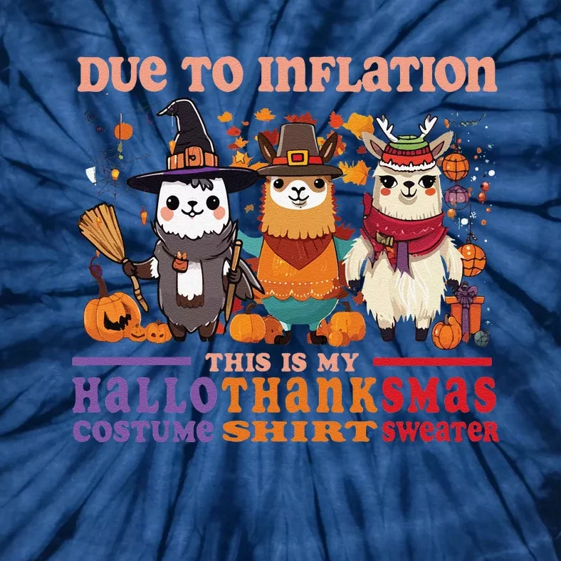 Due To Inflation Halloween Thanksgiving Ugly Christmas Llama Sweat Tie-Dye T-Shirt