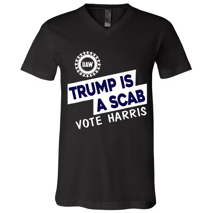 Donald Trump Is A Scab Vote Harris Anti Trump We Are Not Going Back V-Neck T-Shirt