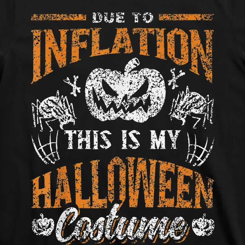 Due To Inflation This Is My Halloween Pumpkin Humor T-Shirt