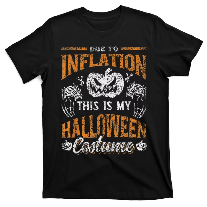 Due To Inflation This Is My Halloween Pumpkin Humor T-Shirt