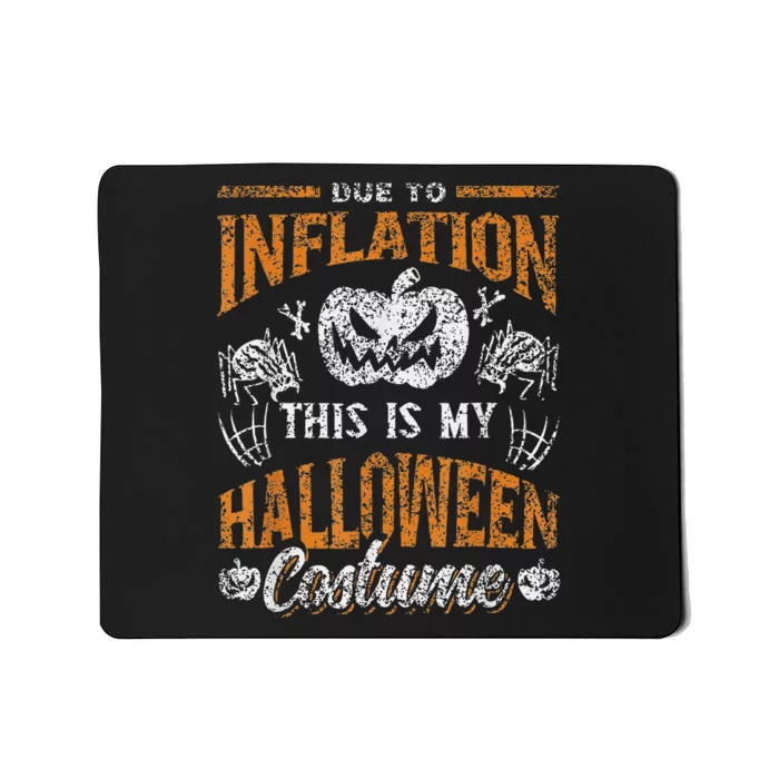 Due To Inflation This Is My Halloween Pumpkin Humor Mousepad