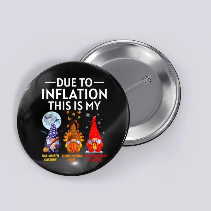 Due To Inflation This Is My Funny Gnomes Halloween Costume Button