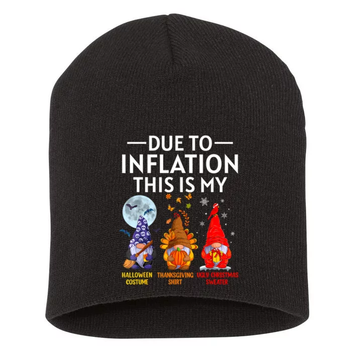 Due To Inflation This Is My Funny Gnomes Halloween Costume Short Acrylic Beanie