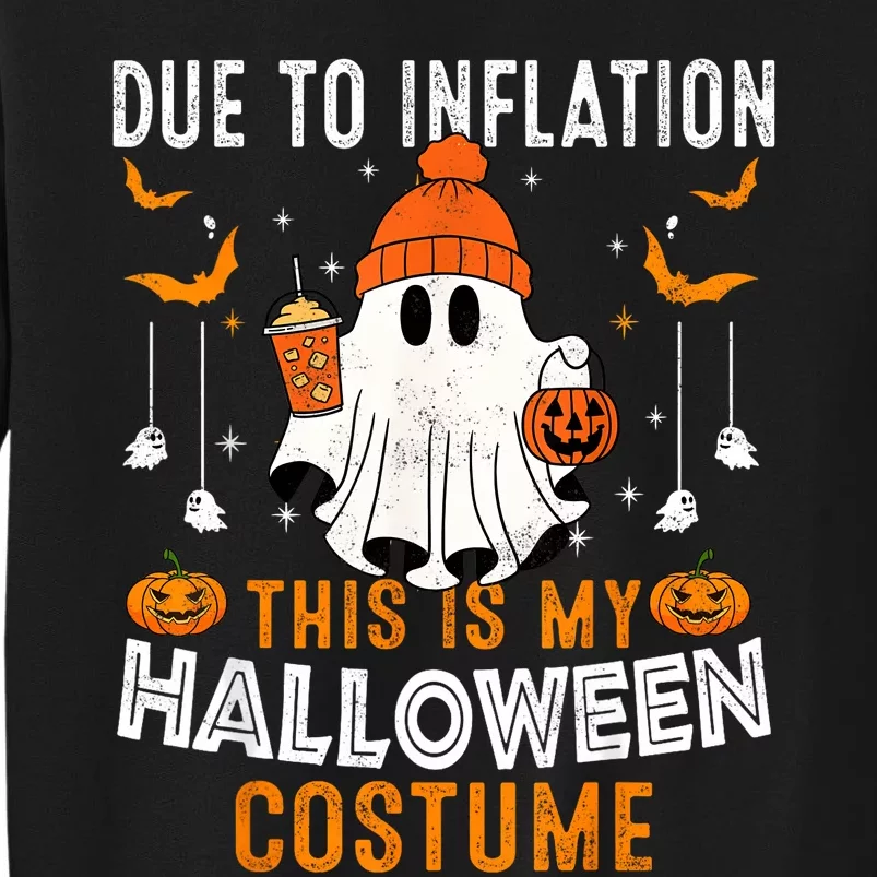 Due To Inflation This Is My Halloween Costume Funny Pumpkins Tall Sweatshirt