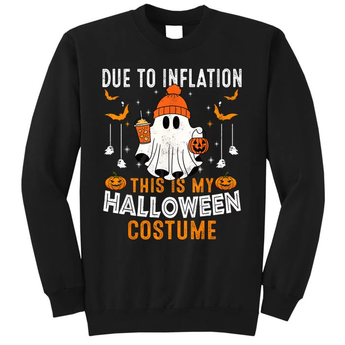 Due To Inflation This Is My Halloween Costume Funny Pumpkins Tall Sweatshirt