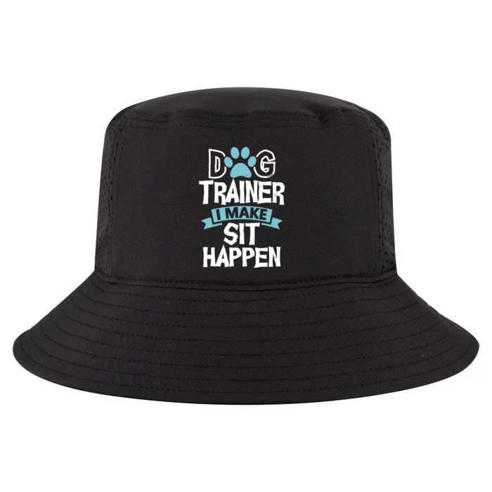 Dog Trainer I Make Sit Happen | Funny Pet Training Cool Comfort Performance Bucket Hat