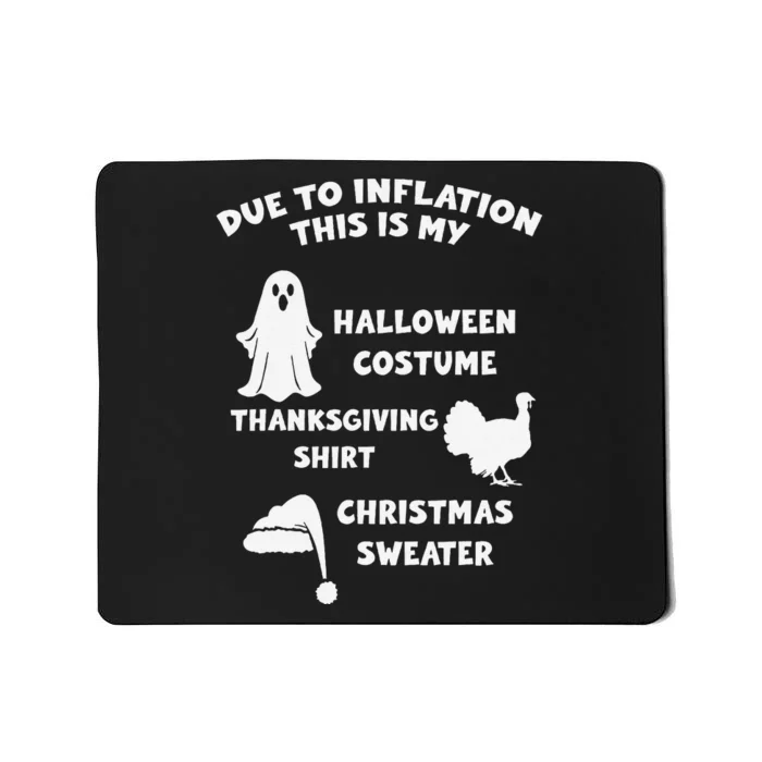 Due To Inflation Halloween Thanksgiving Christmas Sweater Mousepad