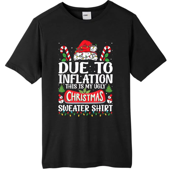 Due To Inflation Ugly Christmas Sweaters Funny ChromaSoft Performance T-Shirt