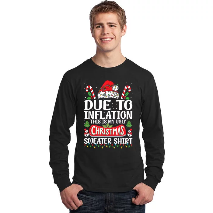 Due To Inflation Ugly Christmas Sweaters Funny Tall Long Sleeve T-Shirt