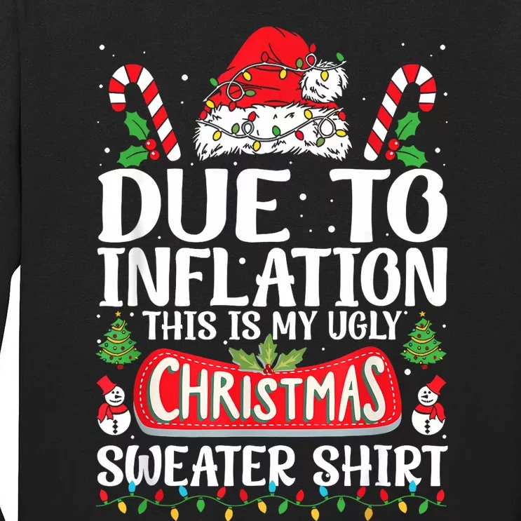 Due To Inflation Ugly Christmas Sweaters Funny Tall Long Sleeve T-Shirt