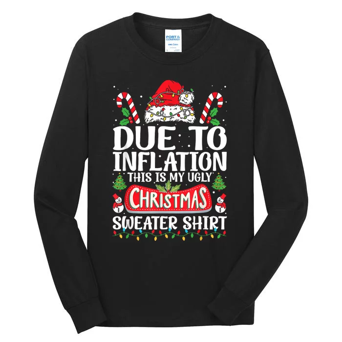 Due To Inflation Ugly Christmas Sweaters Funny Tall Long Sleeve T-Shirt