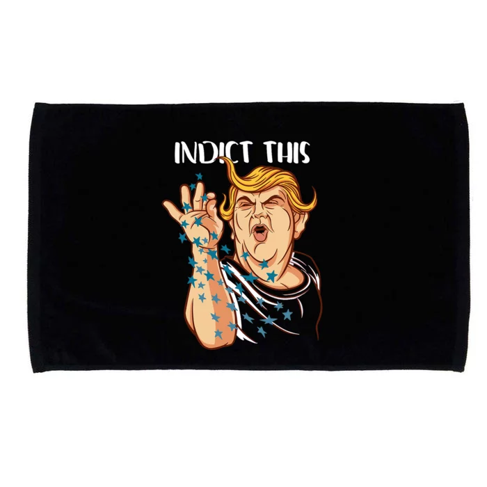 Donald Trump Indict This Political Arrest For Republican Microfiber Hand Towel