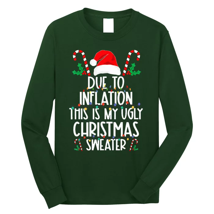 due to inflation this is my ugly christmas sweaters Long Sleeve Shirt