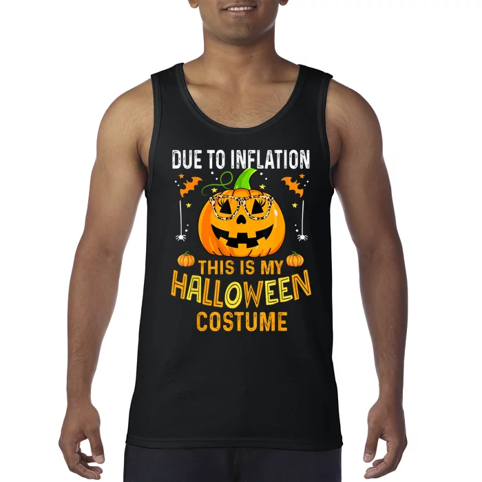 Due To Inflation This Is My Halloween Costume Pumpkin Halloween Costume Tank Top