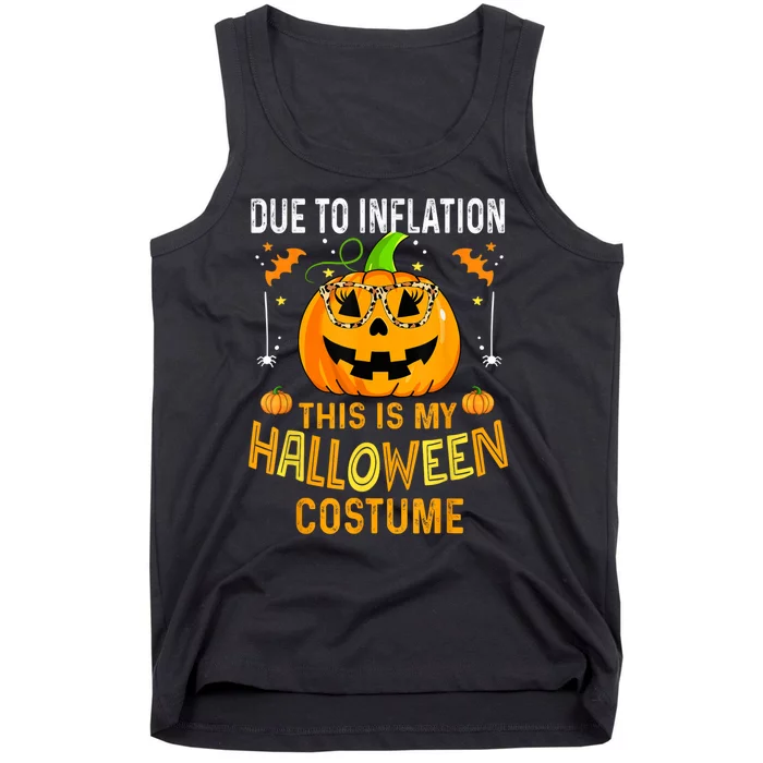 Due To Inflation This Is My Halloween Costume Pumpkin Halloween Costume Tank Top