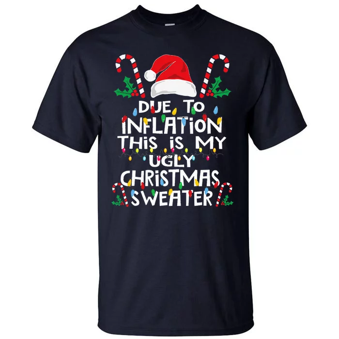 Due To Inflation Ugly Christmas Sweaters Tall T-Shirt