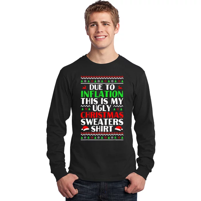 Due to Inflation Ugly Xmas Sweaters Long Sleeve Shirt