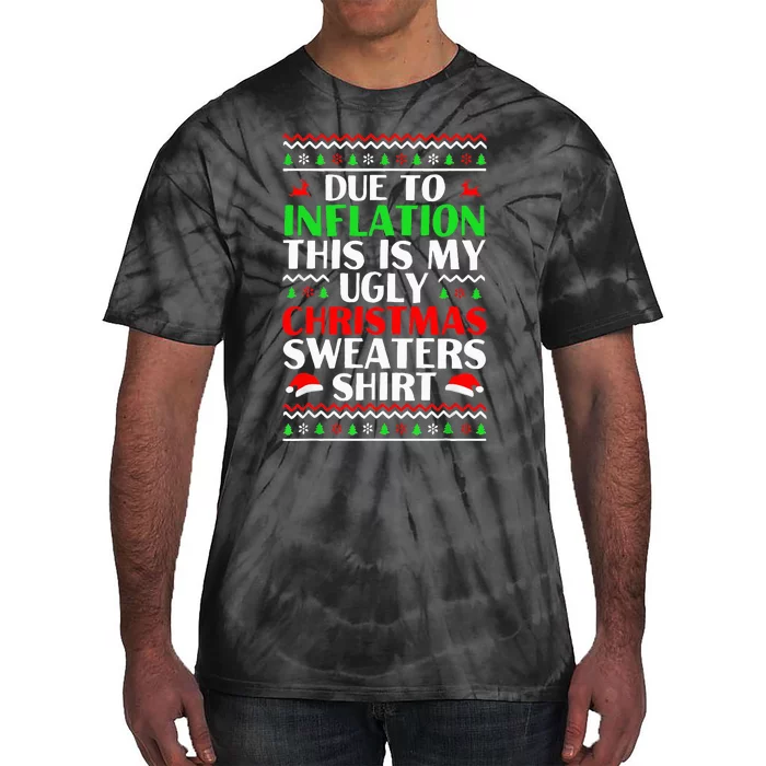 Due to Inflation Ugly Xmas Sweaters Tie-Dye T-Shirt