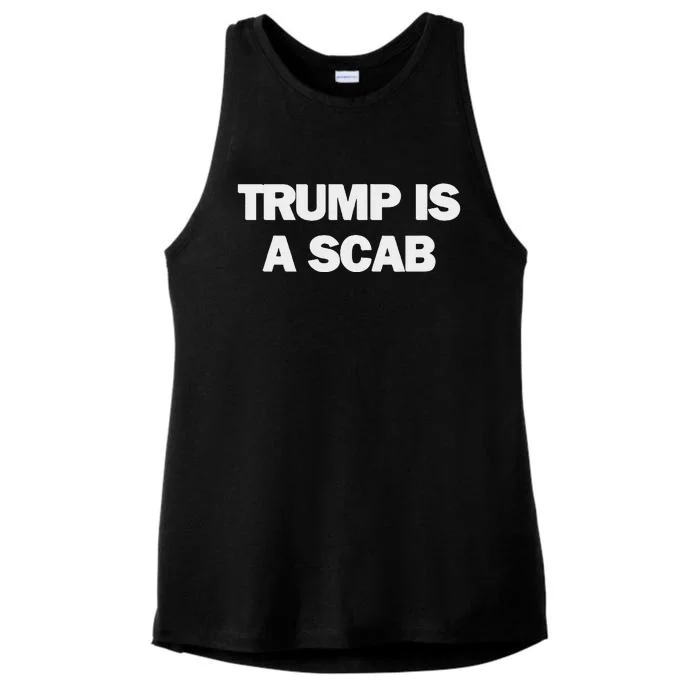 Donald Trump Is A Scab Ladies Tri-Blend Wicking Tank