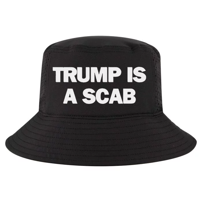 Donald Trump Is A Scab Cool Comfort Performance Bucket Hat