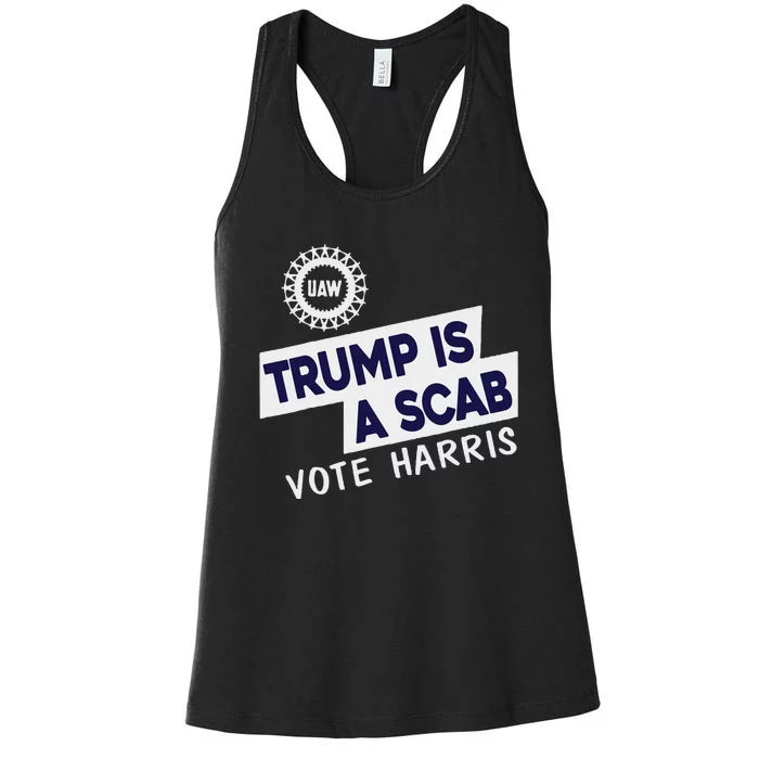 Donald Trump Is A Scab Vote Harris Women's Racerback Tank