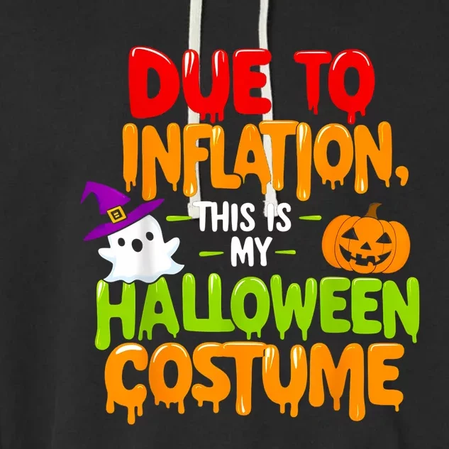 Due To Inflation This Is My Halloween Costume Funny Garment-Dyed Fleece Hoodie