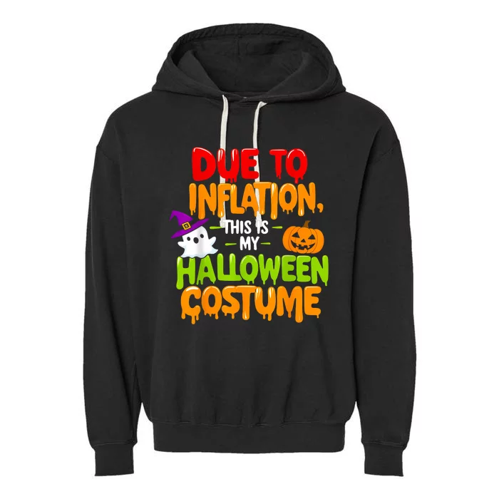 Due To Inflation This Is My Halloween Costume Funny Garment-Dyed Fleece Hoodie