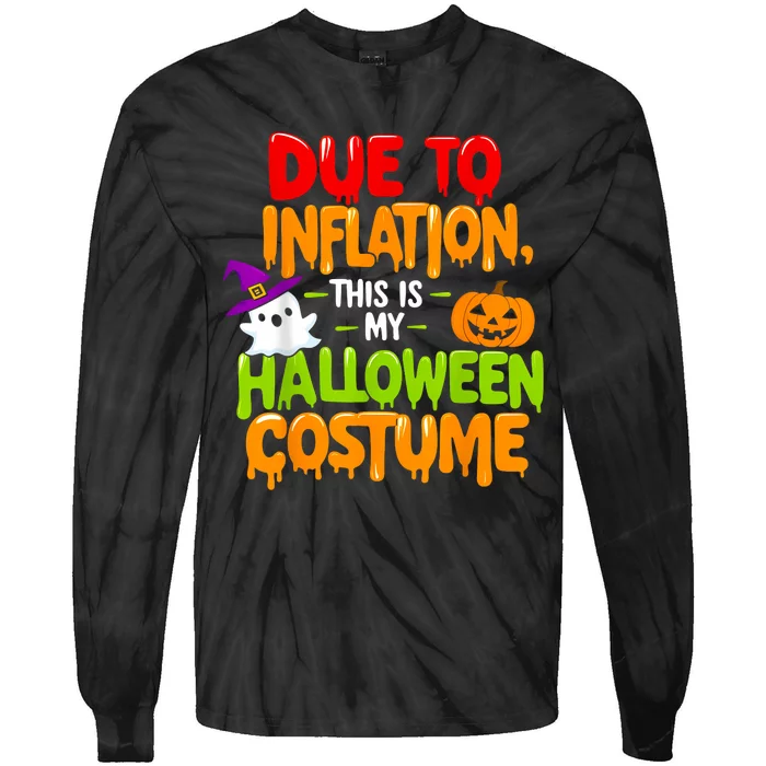 Due To Inflation This Is My Halloween Costume Funny Tie-Dye Long Sleeve Shirt