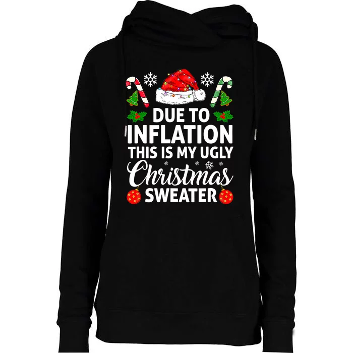 Due to Inflation This is My Ugly Sweater For Christmas Womens Funnel Neck Pullover Hood