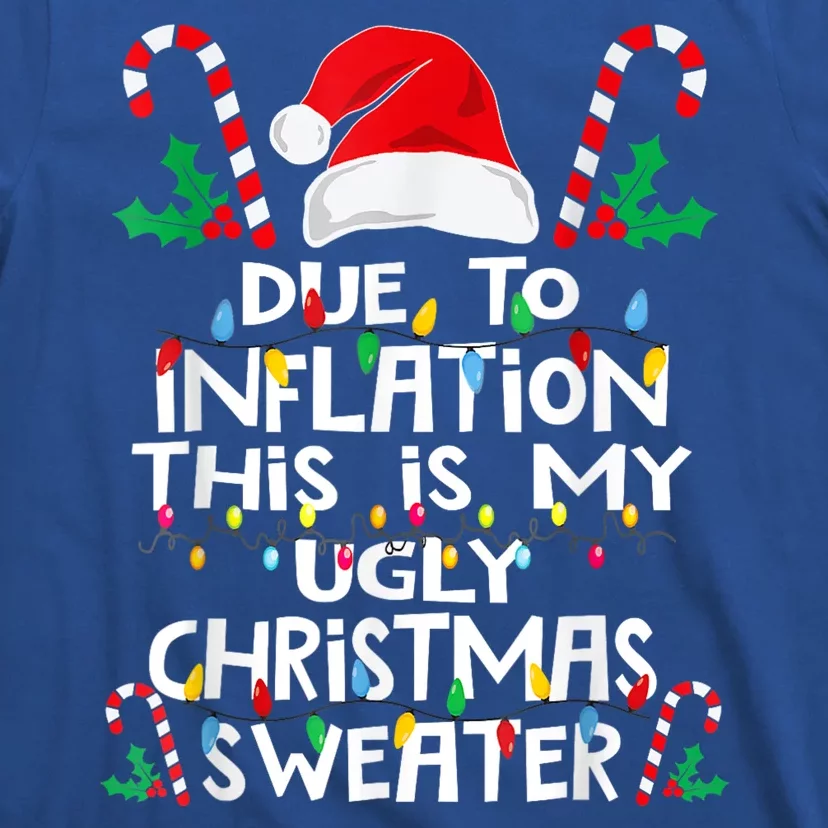 Due To Inflation Ugly Christmas Sweaters Funny T-Shirt