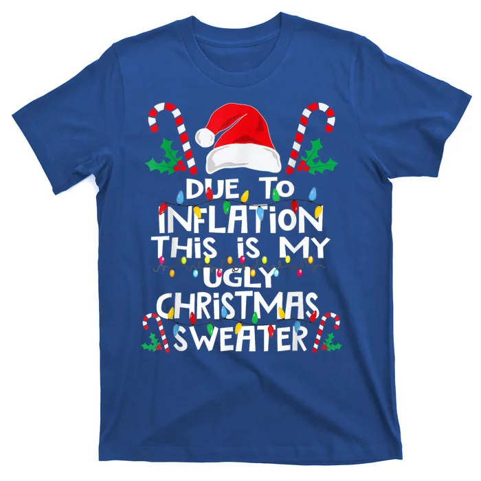 Due To Inflation Ugly Christmas Sweaters Funny T-Shirt