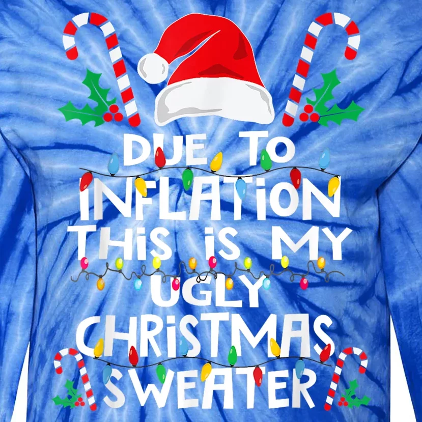 Due To Inflation Ugly Christmas Sweaters Funny Tie-Dye Long Sleeve Shirt