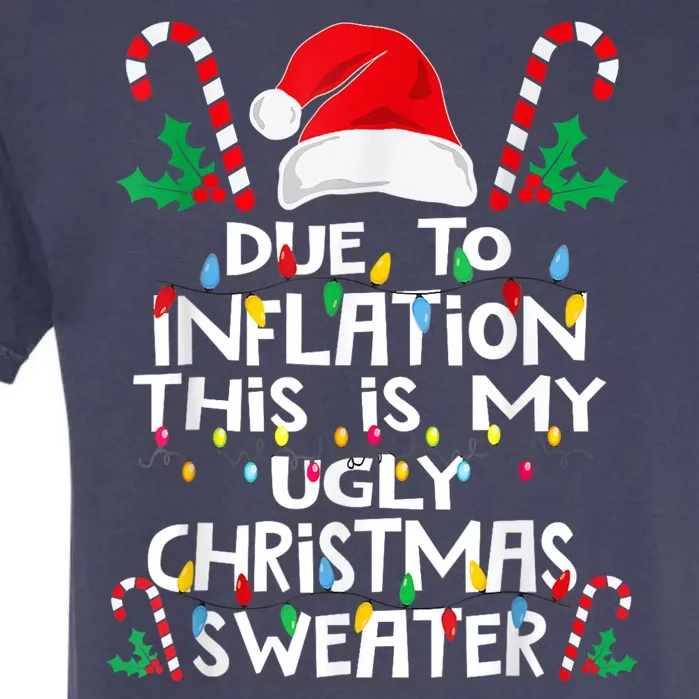 Due To Inflation Ugly Christmas Sweaters Funny Garment-Dyed Heavyweight T-Shirt