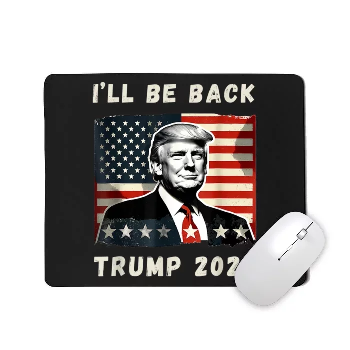 Donald Trump I'll Be Back President 2024 USA Flag Mousepad